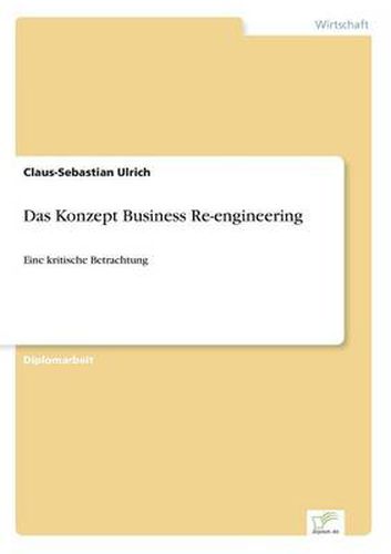 Cover image for Das Konzept Business Re-engineering: Eine kritische Betrachtung