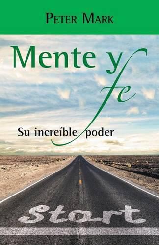 Cover image for Mente y fe: Su increible poder