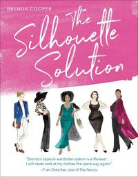 Cover image for The Silhouette Solution: Using What You Have to Get the Look You Want