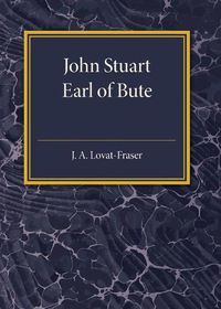 Cover image for John Stuart Earl of Bute