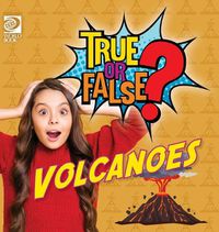 Cover image for True or False? Volcanoes