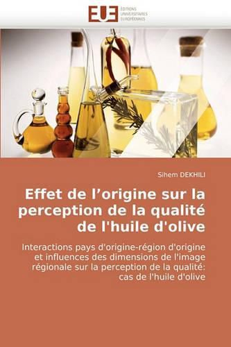 Cover image for Effet de L'Origine Sur La Perception de La Qualit de L'Huile D'Olive