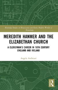 Cover image for Meredith Hanmer and the Elizabethan Church: A Clergyman's Career in 16th Century England and Ireland