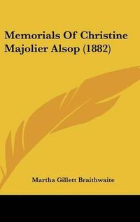 Cover image for Memorials of Christine Majolier Alsop (1882)