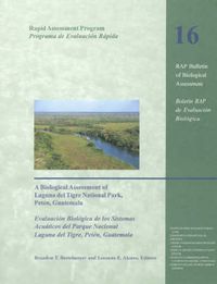 Cover image for A Biological Assessment of Laguna Del Tigre National Park, Peten, Guatemala