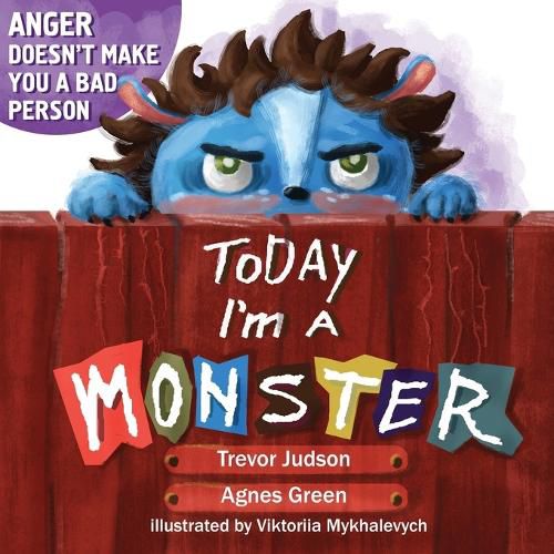 Cover image for Today I'm a Monster: Book About Anger, Sadness and Other Difficult Emotions, How to Recognize and Accept Them