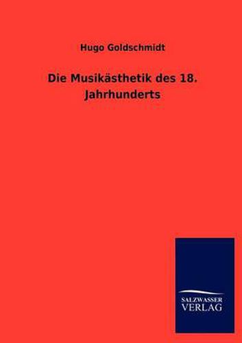 Cover image for Die Musikasthetik Des 18. Jahrhunderts