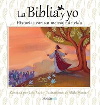 Cover image for La Biblia y yo / The Bible and Me: Historias con un mensaje de vida