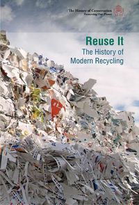 Cover image for Reuse It: The History of Modern Recycling