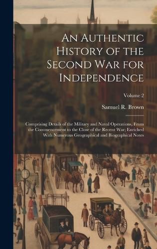 Cover image for An Authentic History of the Second War for Independence