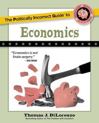 Cover image for The Politically Incorrect Guide to Economics