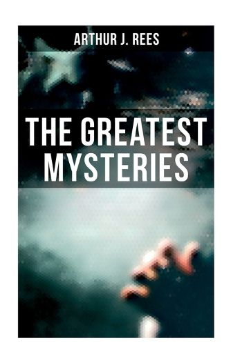 Cover image for The Greatest Mysteries of Arthur J. Rees