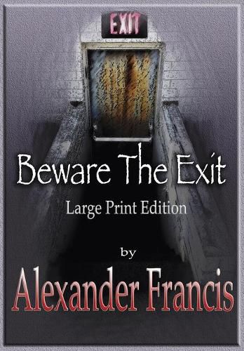 Beware The Exit: Large Print Edition