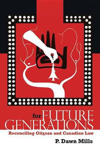 Cover image for For Future Generations: Reconciling Gitxsan and Canadian Law