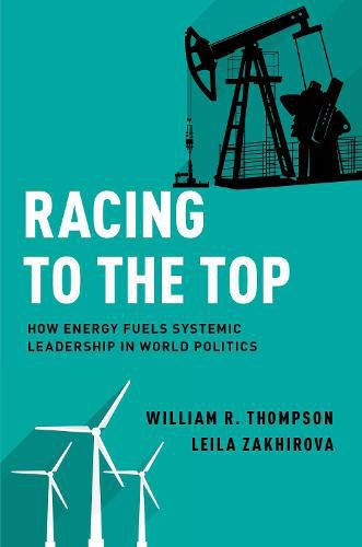 Cover image for Racing to the Top: How Energy Fuels System Leadership in World Politics