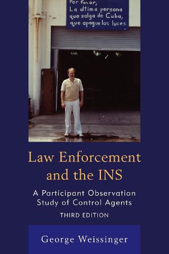 Cover image for Law Enforcement and the INS: A Participant Observation Study of Control Agents