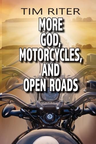 Cover image for More God, Motorcycles, and Open Roads