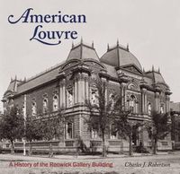 Cover image for American Louvre: A History of the Renwick Gallery Building