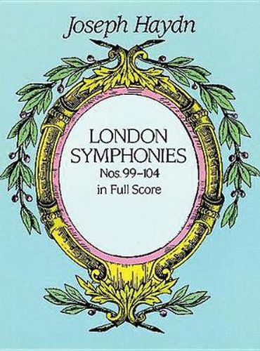 Cover image for Joseph Haydn: Complete London Symphonies Nos 99-104 (Full Score)