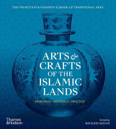 Cover image for Arts & Crafts of the Islamic Lands: Principles * Materials * Practice