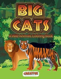 Cover image for Big Cats: A Wild Animals Coloring Book