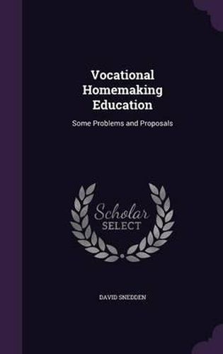 Vocational Homemaking Education: Some Problems and Proposals