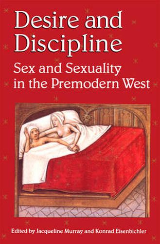 Desire and Discipline: Sex and Sexuality in the Premodern West