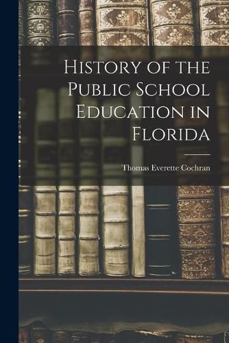 Cover image for History of the Public School Education in Florida