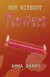 Cover image for Not Without Flowers