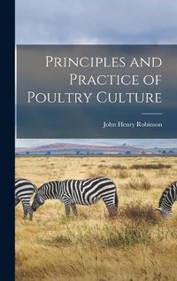 Cover image for Principles and Practice of Poultry Culture