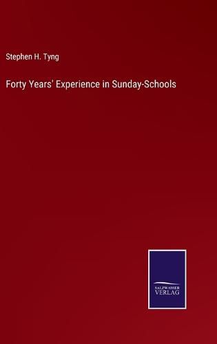 Forty Years' Experience in Sunday-Schools