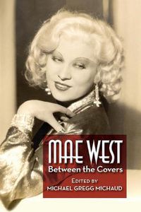 Cover image for Mae West: Between the Covers