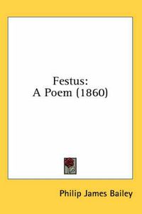 Cover image for Festus: A Poem (1860)