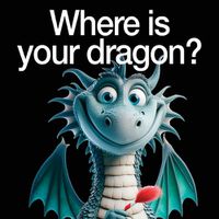 Cover image for Where is your dragon?