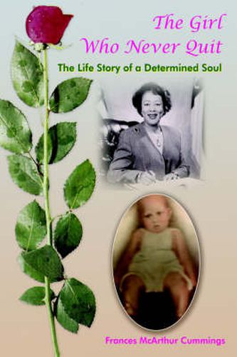 Cover image for The Girl Who Never Quit: The Life Story of a Determined Soul