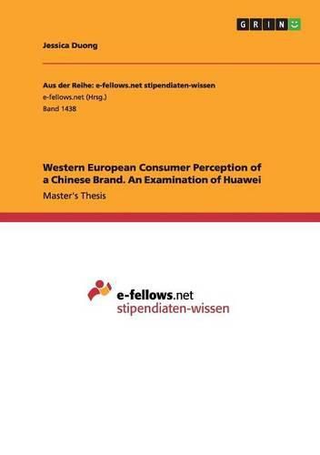 Cover image for Western European Consumer Perception of a Chinese Brand. An Examination of Huawei