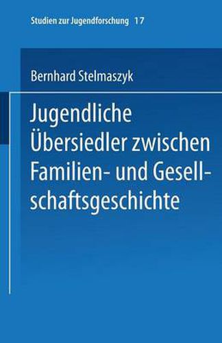 Cover image for Jugendliche UEbersiedler: zwischen Familien- und Gesellschaftsgeschichte