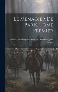 Cover image for Le Menagier de Paris, Tome Premier