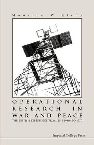 Cover image for Operational Research In War And Peace: The British Experience From The 1930s To 1970