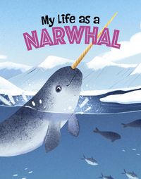 Cover image for My Life as a Narwhal