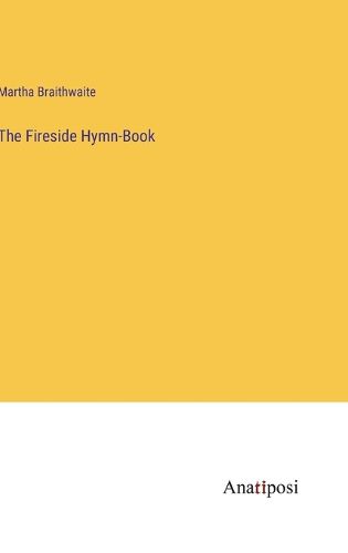 The Fireside Hymn-Book