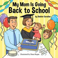 Cover image for My Mom is Going Back to School