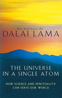 Cover image for The Universe In A Single Atom: How science and spirituality can serve our world