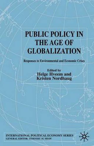 Cover image for Public Policy in the Age of Globalization: Responses to Environmental and Economic Crises