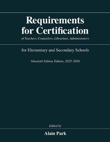 Cover image for Requirements for Certification of Teachers, Counselors, Librarians, Administrators for Elementary and Secondary Schools, Ninetieth Edition, 2025-2026