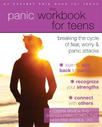 Cover image for The Panic Workbook for Teens: Breaking the Cycle of Fear, Worry, and Panic Attacks