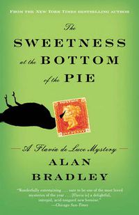 Cover image for The Sweetness at the Bottom of the Pie: A Flavia de Luce Mystery