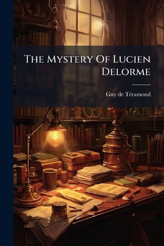 Cover image for The Mystery Of Lucien Delorme