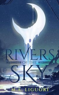 Cover image for Rivers of the Sky: An Epic Fantasy Misadventure