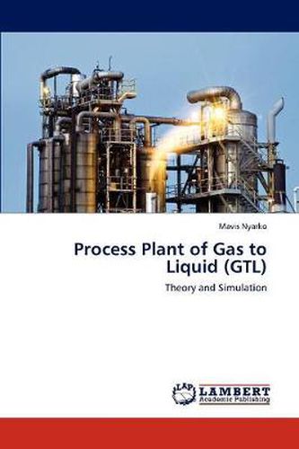 Cover image for Process Plant of Gas to Liquid (Gtl)